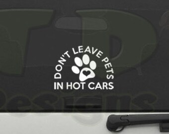 Don't Leave Pets in Hot Cars Removable Vinyl Decal, Dog Lover Decal, Car Decal, Car Sticker, Bumper Sticker, Pet Safety Decal