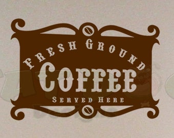 Fresh Ground Coffee Served Here Removable Decal, Coffee Station Decor, Coffee Sign, Coffee Bar, Kitchen Decor, Coffee Saying, Coffee Lover