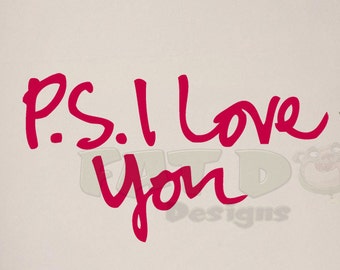 P.S. I Love You Removable Vinyl Decal for Car, Wall, Laptop or Other Smooth Surface