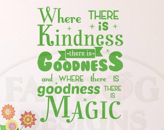 Where There is Kindness There is Goodness Vinyl Decal, Nursery Decal, Cinderella Quote, Kindness Quotes, Girls Room Decor, Classroom Sign