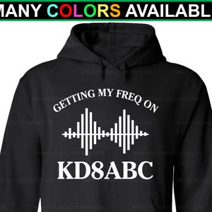 Ham Radio Amateur Radio Getting My Freq On Call Sign Custom Hooded Sweatshirt (S-6XL) Dad Gift, Ham Radio Hoodie, Call Sign Hoodie, Operator