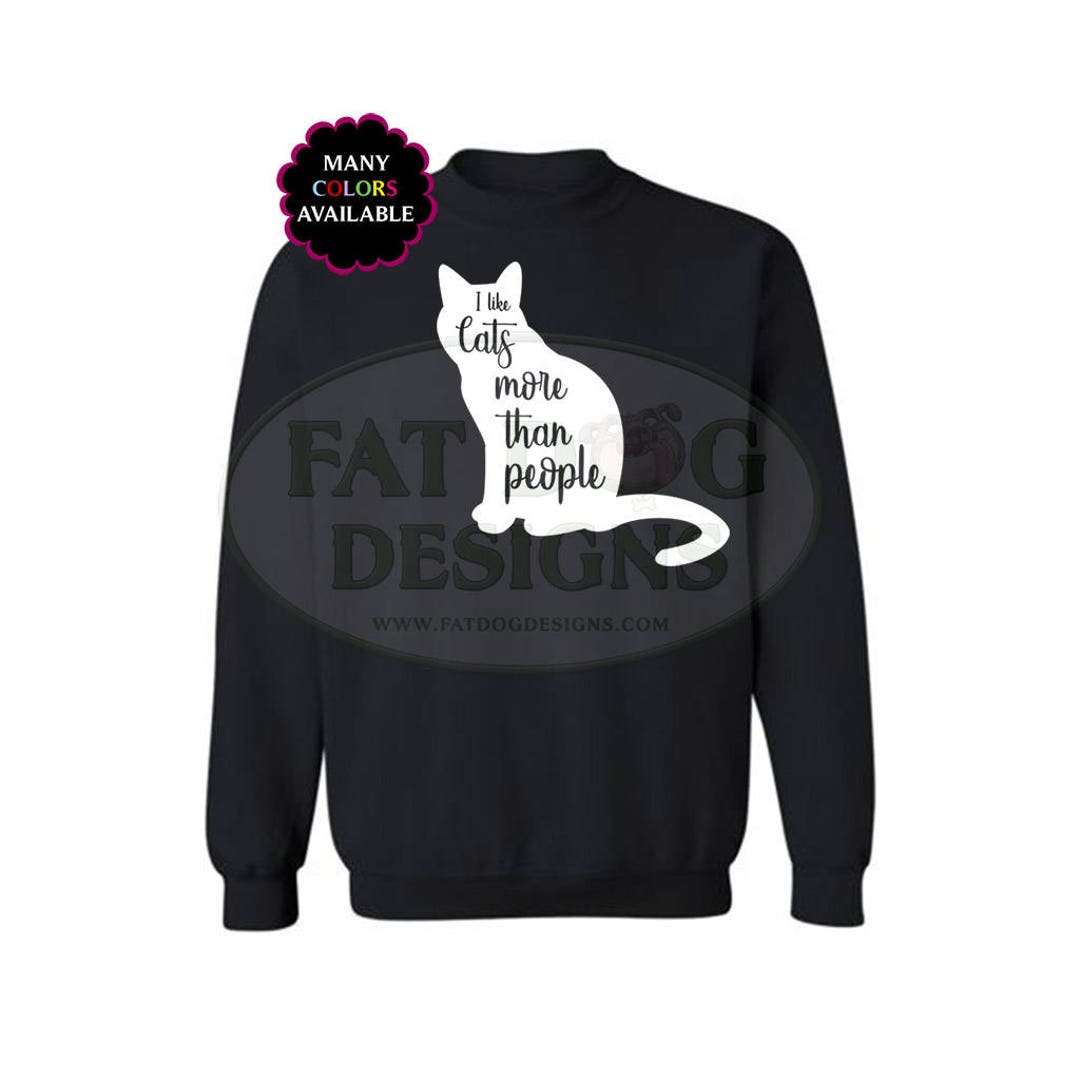 I Like Cats More Than People With Cat Silhouette Custom Sweatshirt (S ...