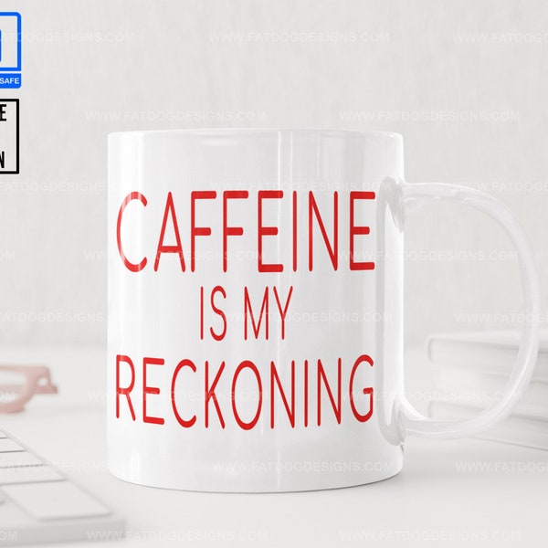 Caffeine is My Reckoning 11 oz Custom Mug - Coffee Mug, Tea Cup, Cartoon Mug, Funny Mug, Coffee Lover, TV Mug, Supervillain Mug, Fandom Mug