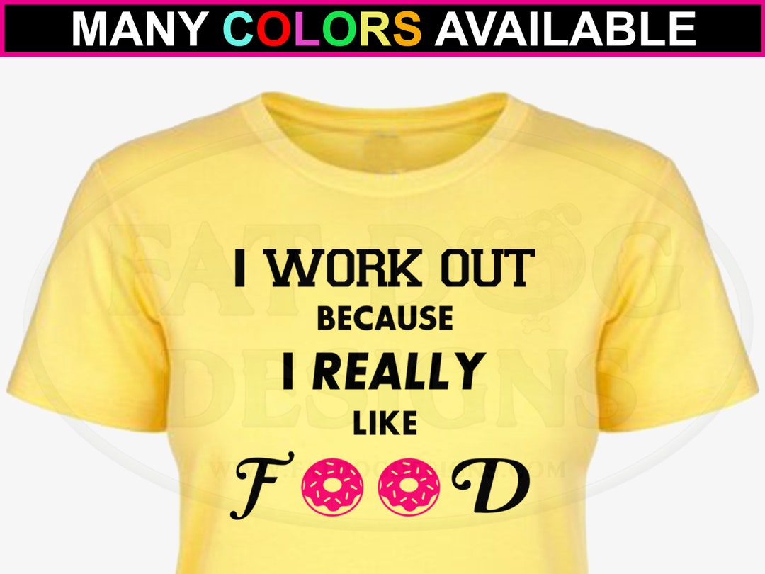 I Work Out Because I Like Food Custom Ladies Tee XS 2XL Etsy.de