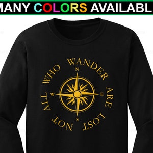 Not All Who Wander Are Lost Custom Long-Sleeved T-shirt (S-5XL) Camping Shirt, Adventure Gift, Traveler Shirt, Hiking Shirt, Camping Life