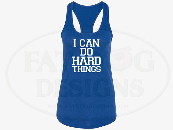 I Can Do Hard Things Custom Ladies Tank Top XS XL Fitness Shirt
