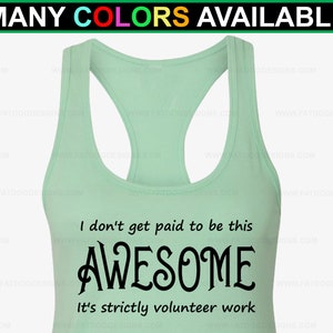 I Don&#39;t get Paid To Be This Awesome It&#39;s Strictly Volunteer Work Custom Tank Top (XS- XL) -  Charity Worker, Volunteer Shirt, Workout Shirt