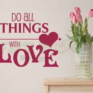 Do All Things With Love Custom Vinyl Decal Engagement Gift, Bedroom Mural, Love Quote, Bible Scripture Decal, Housewarming, Home Decor image 1