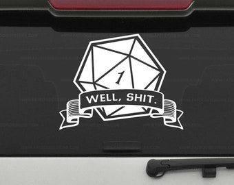 Critical Fail Well Shit Custom Removable Vinyl Decal - Laptop Decal, Car Decal, Wall Decal, DnD, Dungeons and Dragons, Roleplaying, Game
