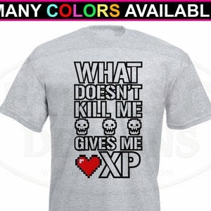 What Doesn't Kill Me Gives Me XP T-Shirt (S-6XL) Gamer Gift, D&D tshirt, DnD, D20 Shirt, Gamer Shirt, Dungeons and Dragons, Fantasy Game tee