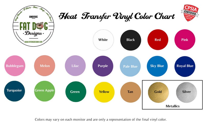 May include: Heat transfer vinyl color chart with 18 different colors, including white, black, red, pink, bubblegum, melon, lilac, purple, pale blue, sky blue, royal blue, turquoise, green apple, green, yellow, tan, gold, and silver. The chart is labeled "Heat Transfer Vinyl Color Chart" and includes the text "Metallics" below the gold and silver colors.