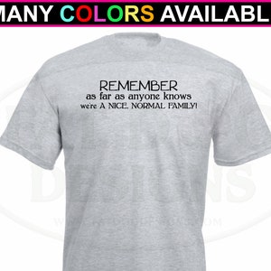 Remember as Far as Anyone Knows We&#39;re a Nice Normal Family Custom Short-Sleeve T-Shirt (S-5XL) Dad Joke Shirt, Family Reunion Tshirts