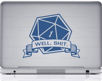 Critical Fail Well Shit Custom Removable Vinyl Decal - Laptop Decal, Car Decal, Wall Decal, DnD, Dungeons and Dragons, Roleplaying, Game