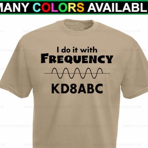 Ham Radio Amateur Radio Custom Call Sign Do It With Frequency Short-Sleeve TShirt (S-5XL) Personalized Call Sign Shirt, Ham Radio Shirt