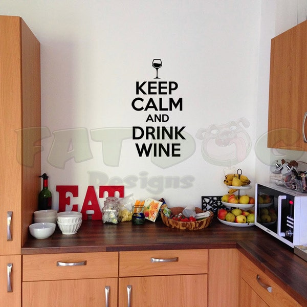 Keep Calm and Drink Wine Removable Decal, Keep Calm Sign, Funny Wine Saying, Funny Kitchen Sign, Wine Lover Decal, Wine Lover Sign