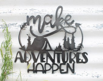 RV sign,make adventures happen sign, camping sign, camper decor, camp ground marker, adventure sign, boyscout gift, hiker gift, camping gift