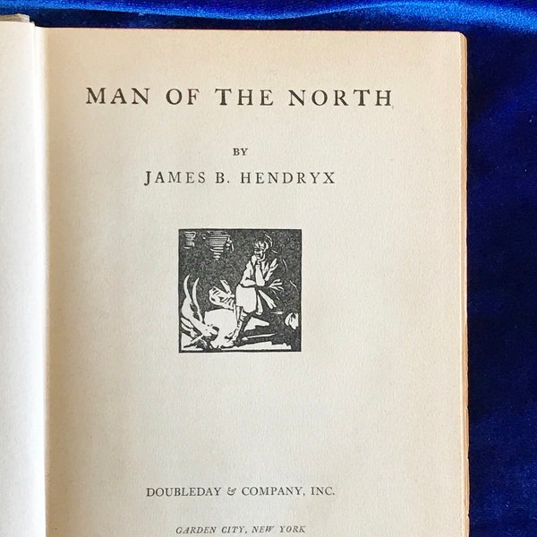 1929 Man of the North by James Hendryx Canadian Mountie Book Father's Day!