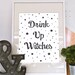 Drink up Witches Printable Halloween Wall Art Instant - Etsy