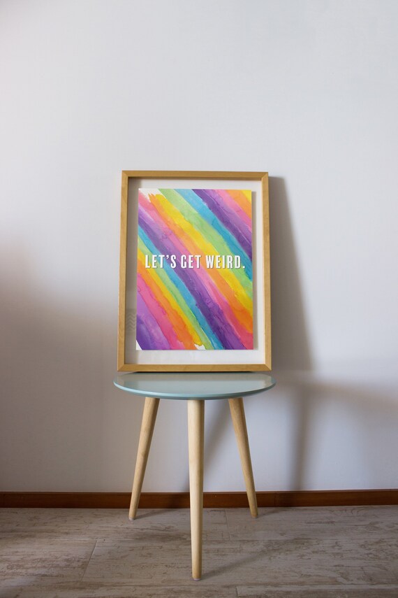 Let S Get Weird Poster Dorm Room Decor Colorful Home Decor Girly Wall Art Cute Office Decor