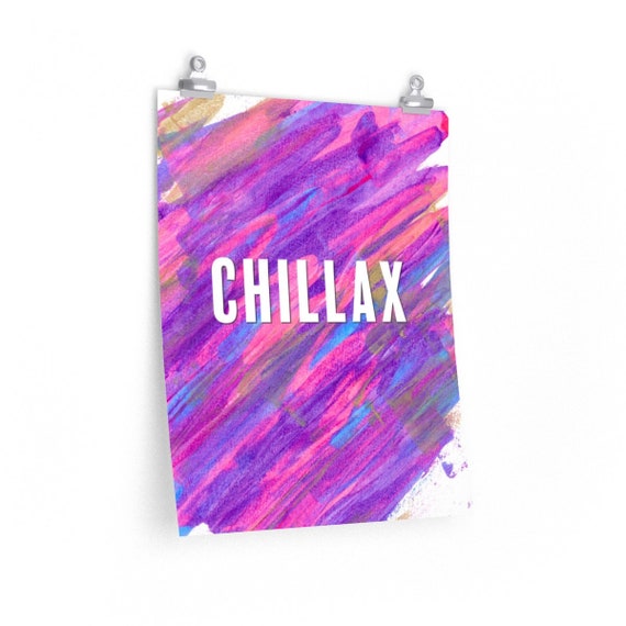 Chillax Poster Print Girly Wall Art Dorm Room Decor Babe Cave Wall Decor