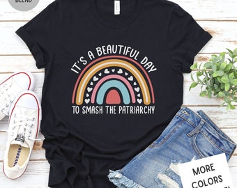 It's A Beautiful Day to Smash the Patriarchy Shirt | Destroy The Patriarchy | Feminist Shirt | Equality Shirt | Empower Women Shirt