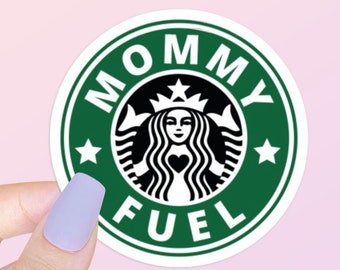 Starbucks Mommy Fuel Coffee Sticker | Water Bottle Sticker | Laptop Sticker | Bumper Sticker | Planner Sticker