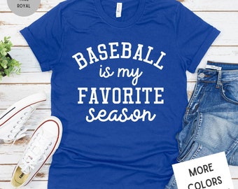 Baseball is My favorite Season Shirt | Baseball Fan Shirt | Unisex Baseball Shirt | Sports Tee | Baseball Player Tee | Baseball Lover Shirt