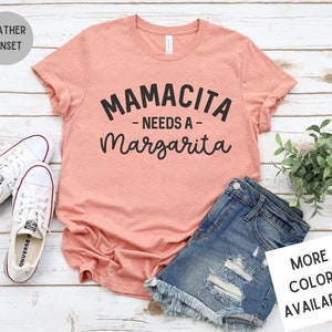 Mamacita Needs a Margarita | Funny Mom T-Shirt | Cinco De Mayo Shirt | Margarita Shirt | Mom Drinking Shirt | Mexican Shirt | Fiesta Shirt