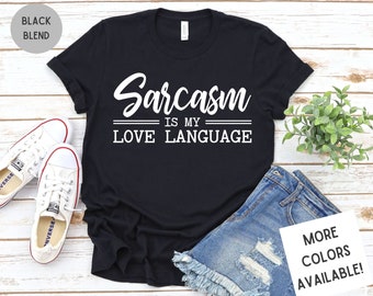 Sarcasm Is My Love Language Funny Ladies Sarcastic Tee, Women's Super Soft Premium Graphic T-Shirt