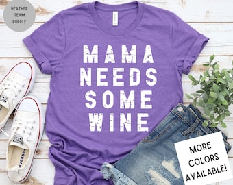 Mama Needs Some Wine Funny Mom Mommy Tee - Women's Premium Super Soft T Shirt
