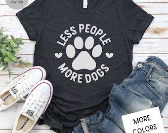 Less People More Dogs Dog Lover Tee, Unisex Super Soft Premium Graphic T-Shirt