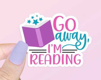 Go Away I'm Reading Sticker | Introvert Sticker | Funny Bookish Sticker | Water Bottle Sticker | Laptop Sticker | Planner Sticker