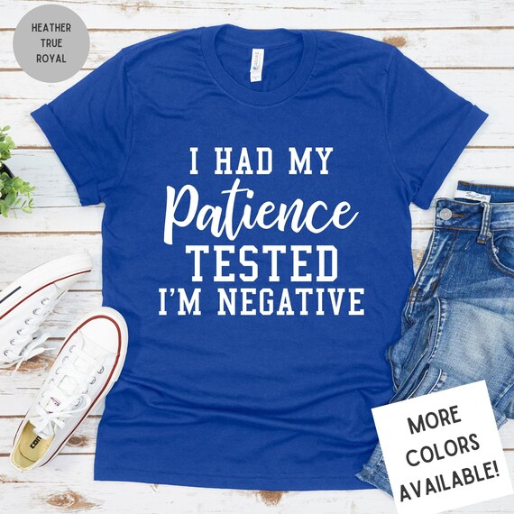 Women's Funny 'I Had My Patience Tested I'm Negative' T-Shirt - Sarcastic Graphic Tee, Oversized Fit