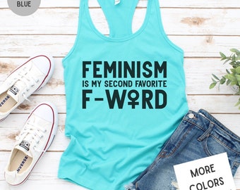 Feminism Is My Second Favorite F Word Tank | Feminist Tank Top | Women's Rights Tank | Pro Roe Tank Top | Right to Choose Shirt