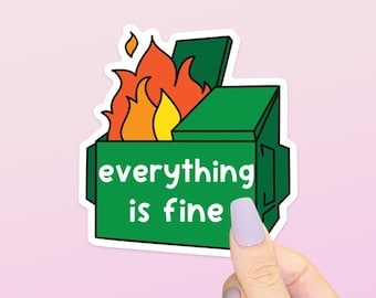 Dumpster Fire Sticker | Everything's Fine | This is Fine | I'm Fine | The World is on Fire Sticker | Planner Sticker | Laptop Decal