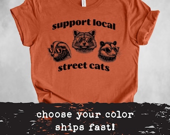 Support Local Street Cats T-Shirt: Funny Raccoon, Opossum & Skunk Design