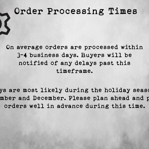 May include: Black and white image with a gear icon and text that reads "Order Processing Times". The text explains that orders are typically processed within 3-4 business days, but delays may occur during the holiday season in November and December.