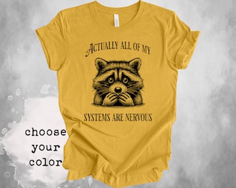 Funny Raccoon T-Shirt: All My Systems Are Nervous Meme