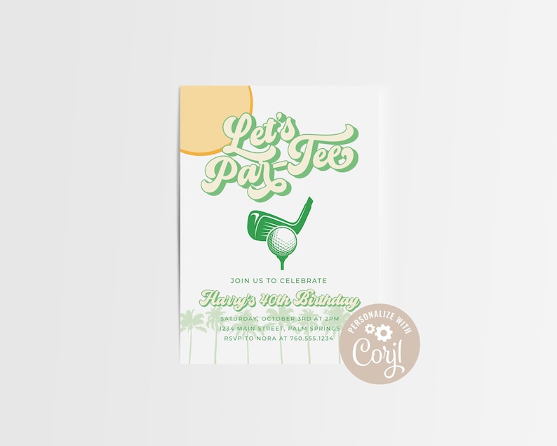 May include: A green and white invitation card with the text "Let's Pal-Tee" and a golf club and ball graphic. The invitation is for Harry's 40th birthday party. The text also includes the date, time, location, and RSVP information.