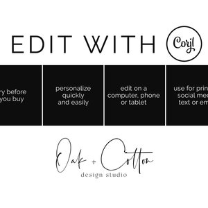May include: Black and white graphic with the text "EDIT WITH Coyl" and four black squares with white text. The text in the squares reads: "try before you buy", "personalize quickly and easily", "edit on a computer, phone or tablet", and "use for printing, social media, text or email". Below the squares is the text "Oak + Cotton design studio".