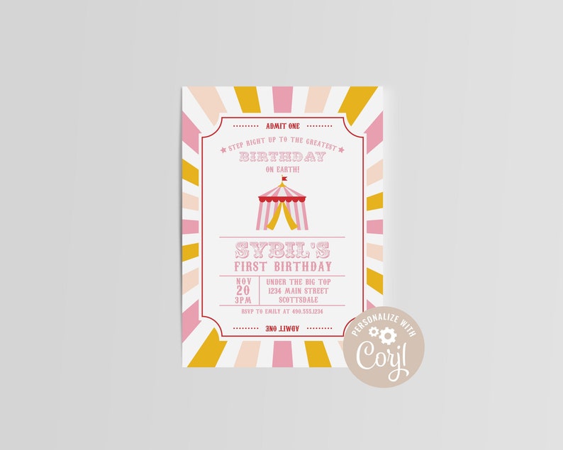 May include: A pink and gold circus-themed birthday party invitation with a striped tent illustration. The invitation reads "Step right up to the greatest birthday on earth!" and includes the name "Sybil's First Birthday" with details for the event.
