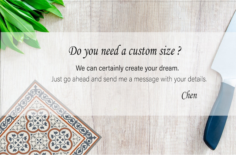 May include: Image with text: "Do you need a custom size? We can certainly create your dream. Just go ahead and send me a message with your details. Chen." Features a decorative tile corner and a knife on a wood background.