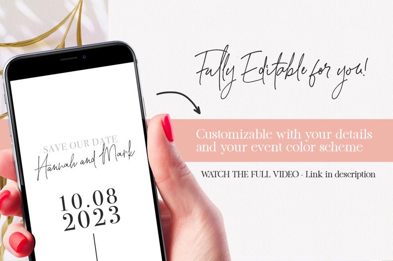 Puede incluir: La pantalla de un tel&eacute;fono m&oacute;vil muestra un anuncio de guardar la fecha para Hannah y Mark, con la fecha 10.08.2023. El texto "&iexcl;Totalmente editable para ti!" est&aacute; escrito encima de la pantalla del tel&eacute;fono. El texto "Personalizable con tus detalles y tu esquema de colores del evento" est&aacute; escrito debajo de la pantalla del tel&eacute;fono. El texto "VER EL VIDEO COMPLETO - Enlace en la descripci&oacute;n" est&aacute; escrito debajo del texto personalizable.