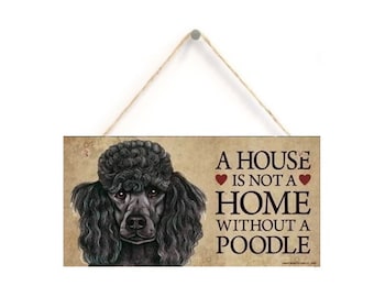 Une maison n'est pas une maison sans caniche - chien - plaque en bois à suspendre ou à monter