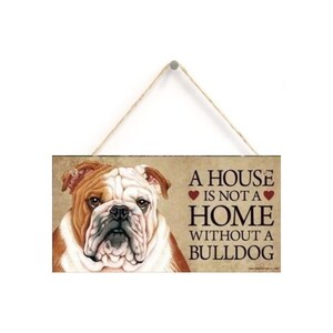 A HOUSE is not a HOME without a BULLDOG  - Dog - Wooden Hanging or Mountable Plaque