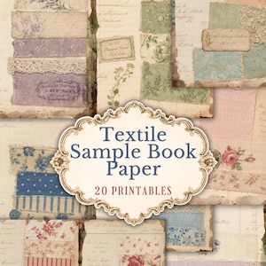 May include: A collection of vintage-style paper sheets featuring collages of fabric swatches, lace, and floral patterns layered over handwritten ledger text. The central decorative label displays the text Textile Sample Book Paper 20 PRINTABLES.