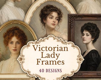 Victorian Lady Portraits Printable, Vintage Frames, Junk Journal Ephemera (40 Designs)