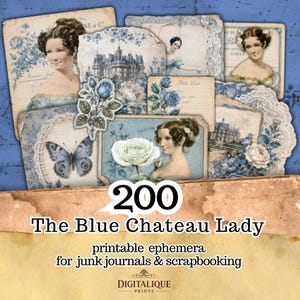 May include: A collection of printable ephemera featuring blue and cream vintage-style illustrations of women, chateaus, roses, and butterflies. The text reads 200 The Blue Chateau Lady printable ephemera for junk journals & scrapbooking DIGITALIQUE PRINTS.