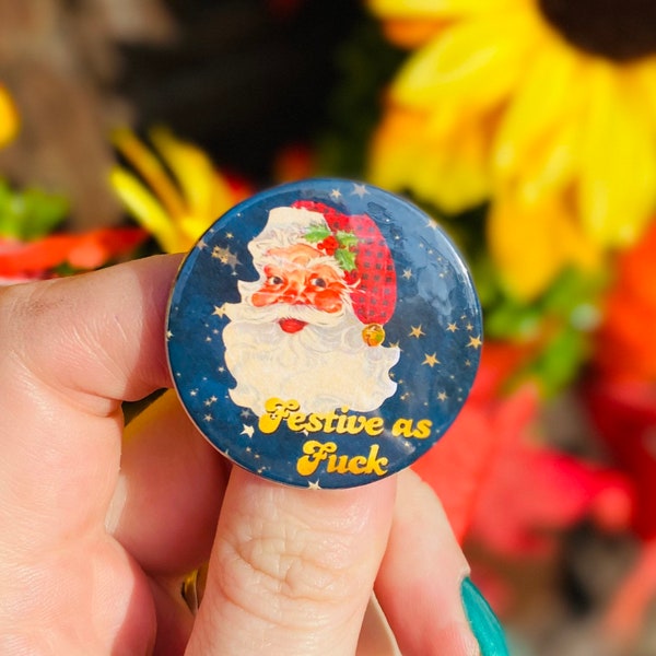 Festive as Fuck Retro Santa Christmas Badge, Stocking Filler, Advent Calendar & Cracker Filler