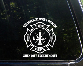 We Will Always Run in When Your Luck Has Run Out Custom Vinyl  Decal/ Bumper Sticker for Windows, Cars, Trucks, Macbook, Etc.  6-8010